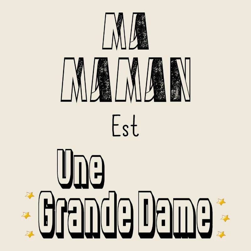 Ma Maman Est Une Grande Dame