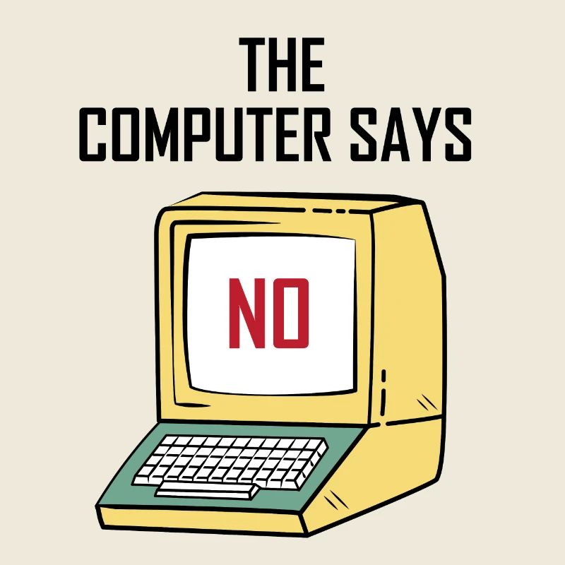 Computer Says No - Funny gift for Geeks & Nerds
