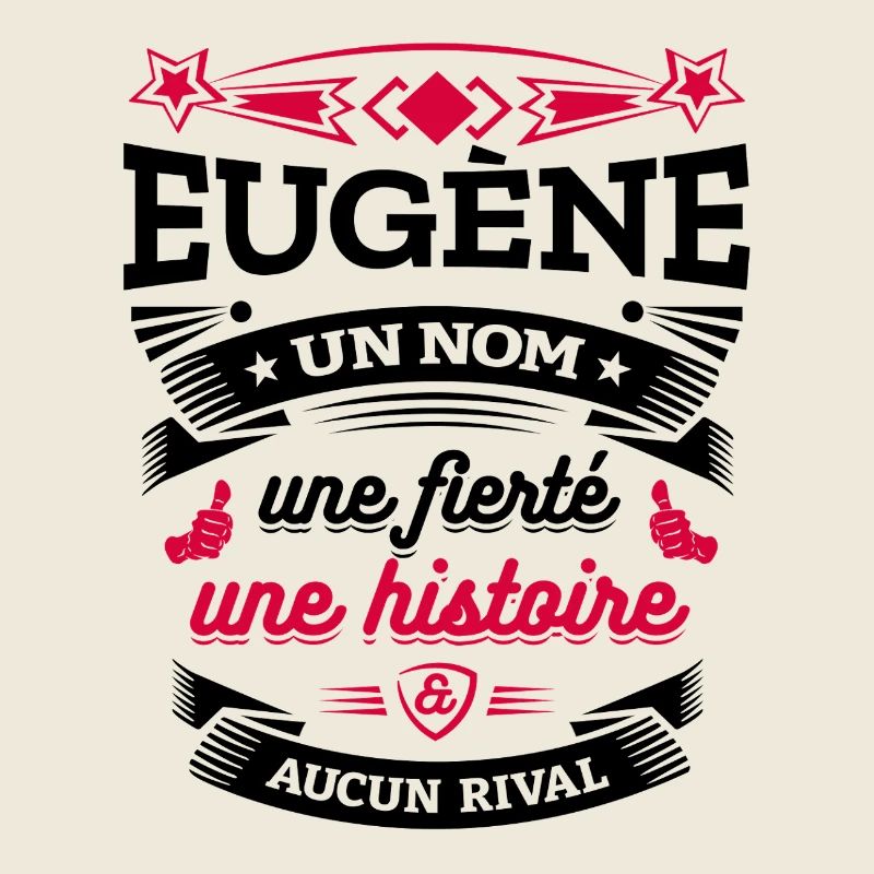 EUGÈNE UN NOM UNE FIERTÉ AUCUN RIVAL
