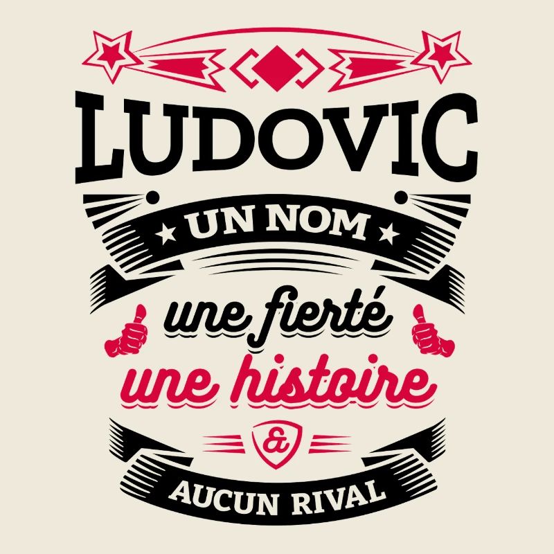 LUDOVIC UN NOM UNE FIERTÉ AUCUN RIVAL