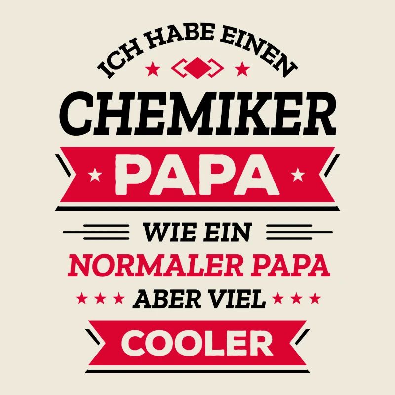 CHEMIKER PAPA: COOL, EINZIGARTIG, STARK