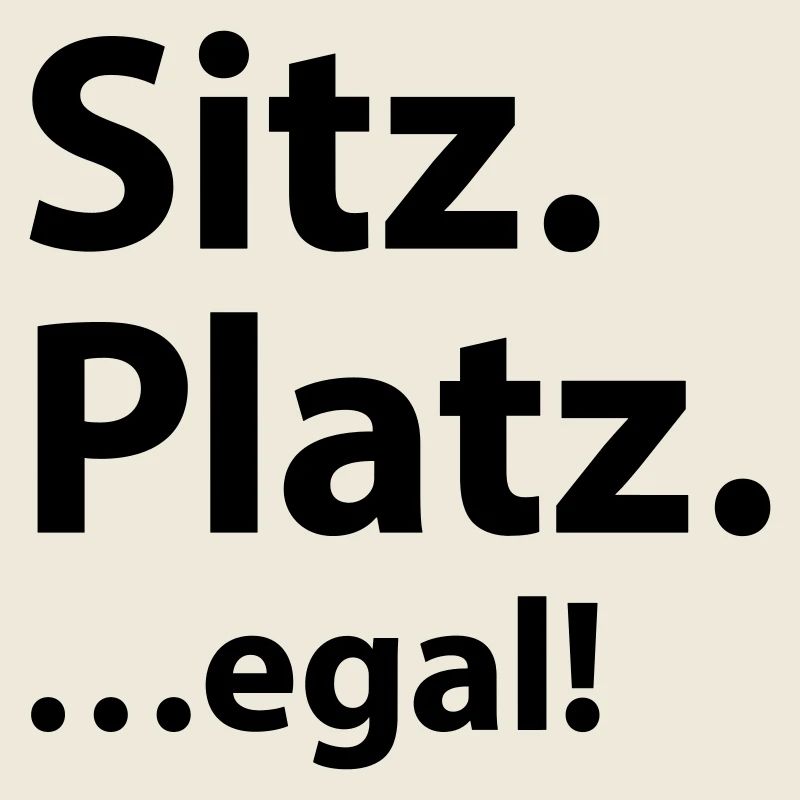 Sitz Platz egal