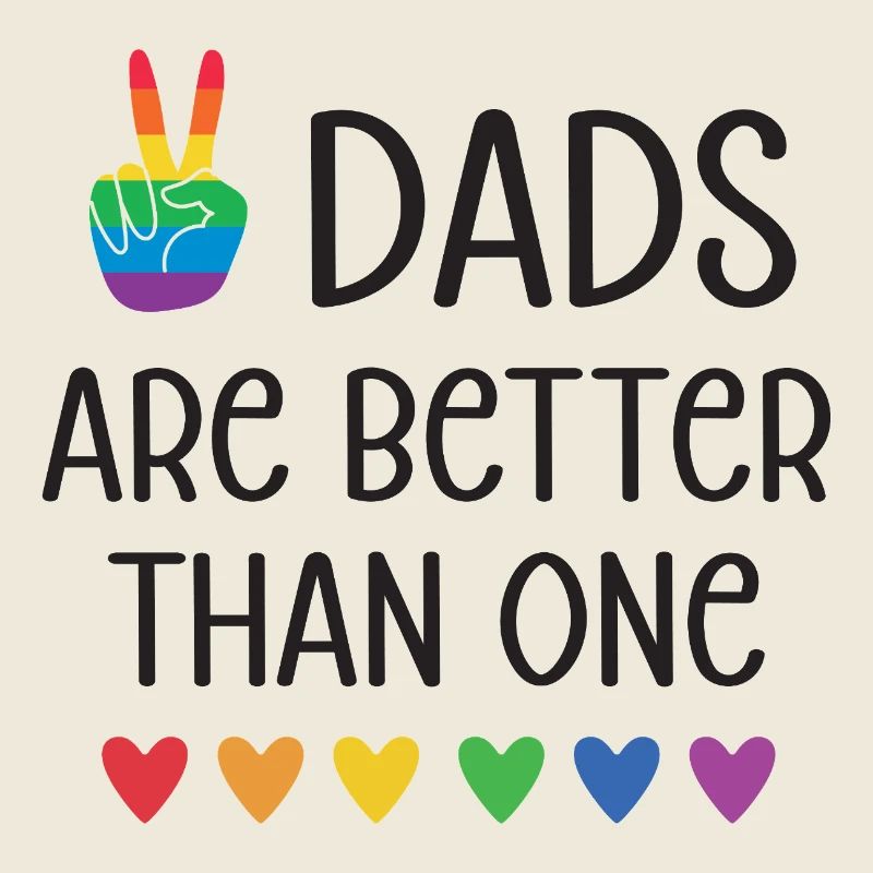 LGBTQ Pride Month - Two Dads Are Better Than One