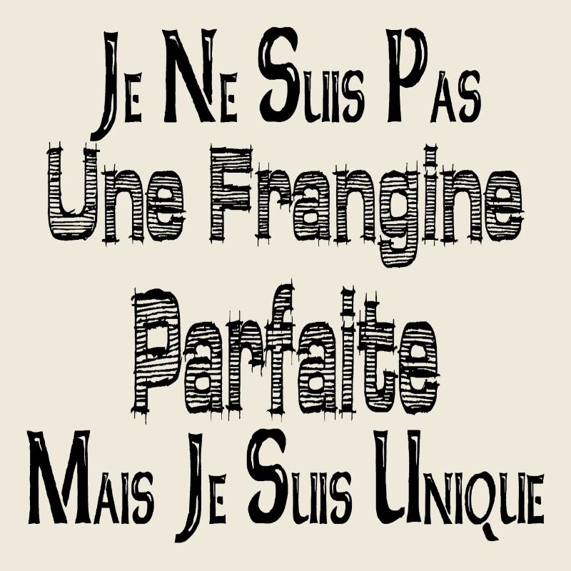 Pas une Frangine Parfaite Mais suis Unique
