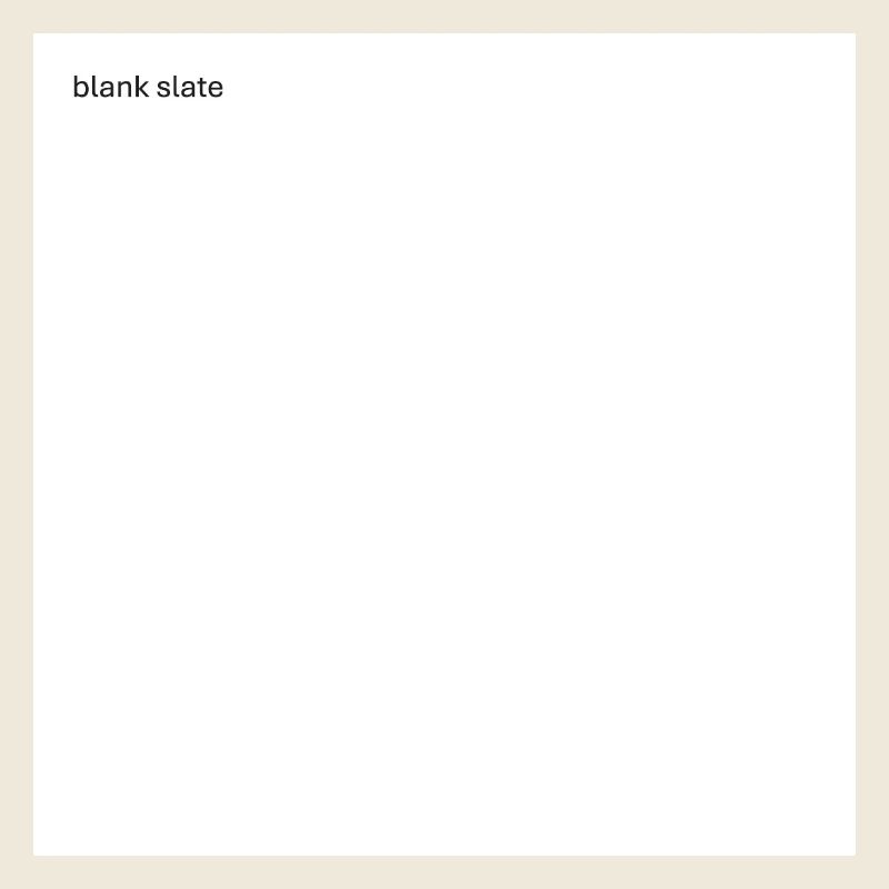 blank slate