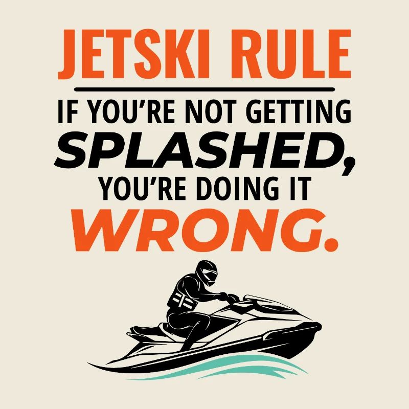 Funny Jetski Rule Splash Riding Quote 
