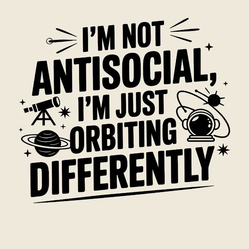 Pas antisocial, mais en orbite différemment