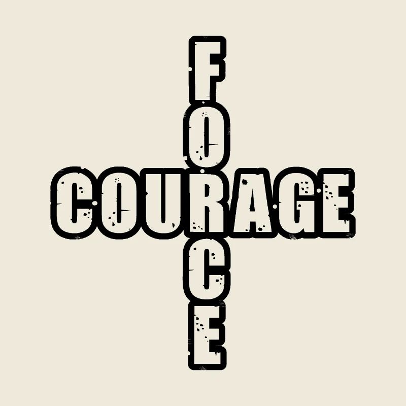 FORCE & COURAGE ! 