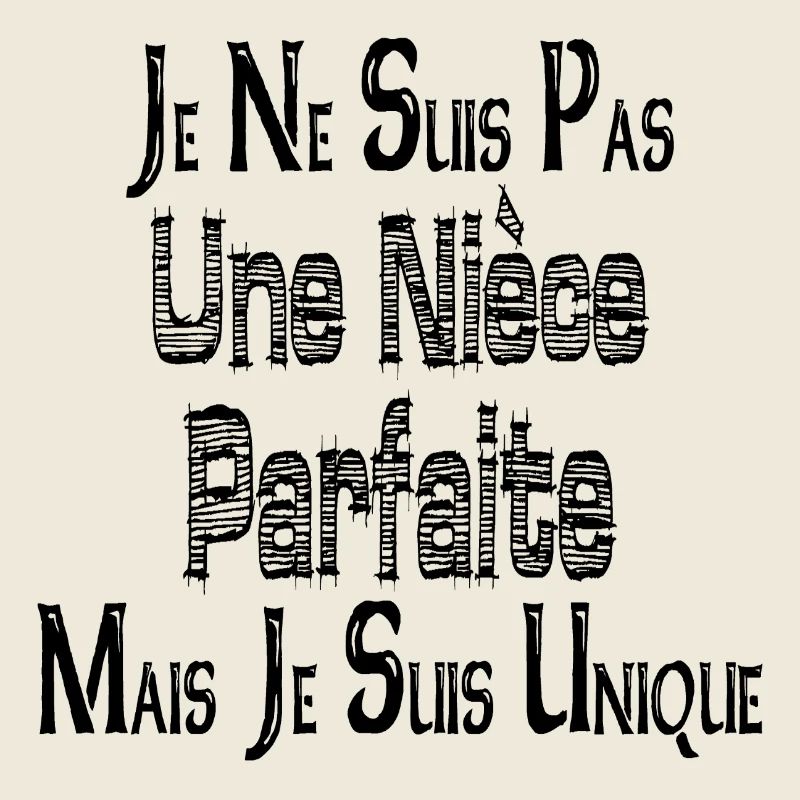 Pas une Nièce Parfaite Mais je suis Unique