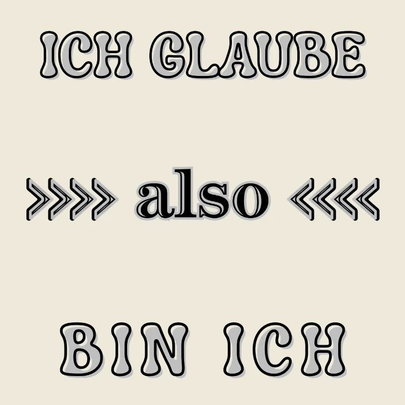 Wordart Ich glaube also bin ich Spruch Statement