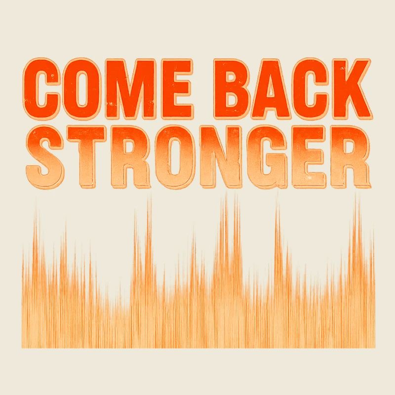 come back stronger