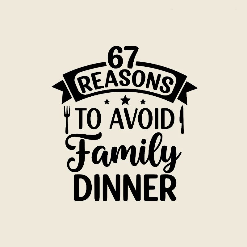 67 raisons d’éviter le dîner en famille