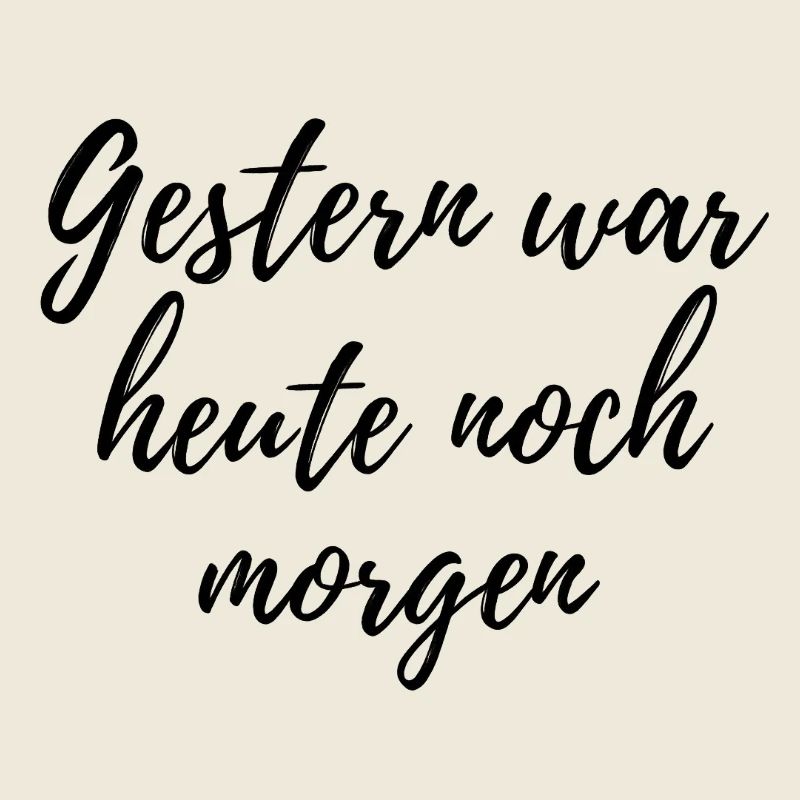 Yesterday was still tomorrow – Calligraphy Spruc