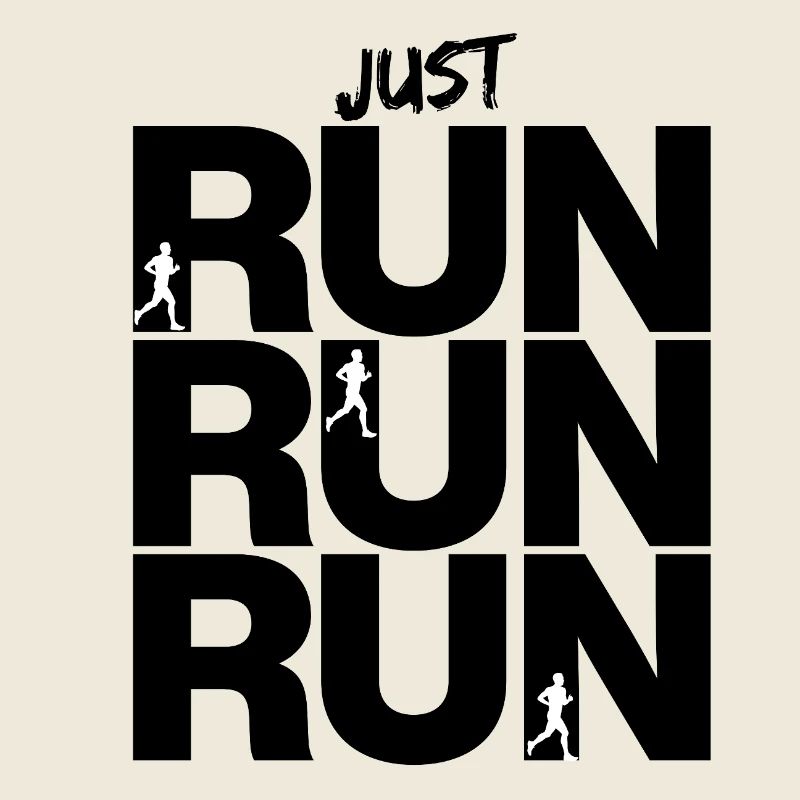 JUST RUN RUN RUN – GO!