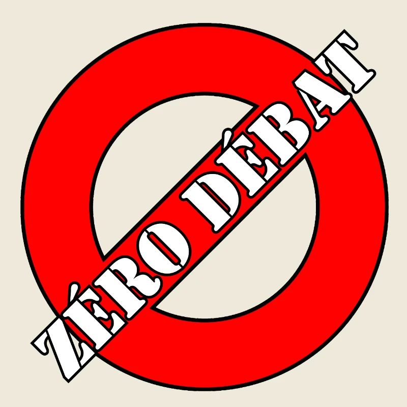 ZÉRO DÉBAT.