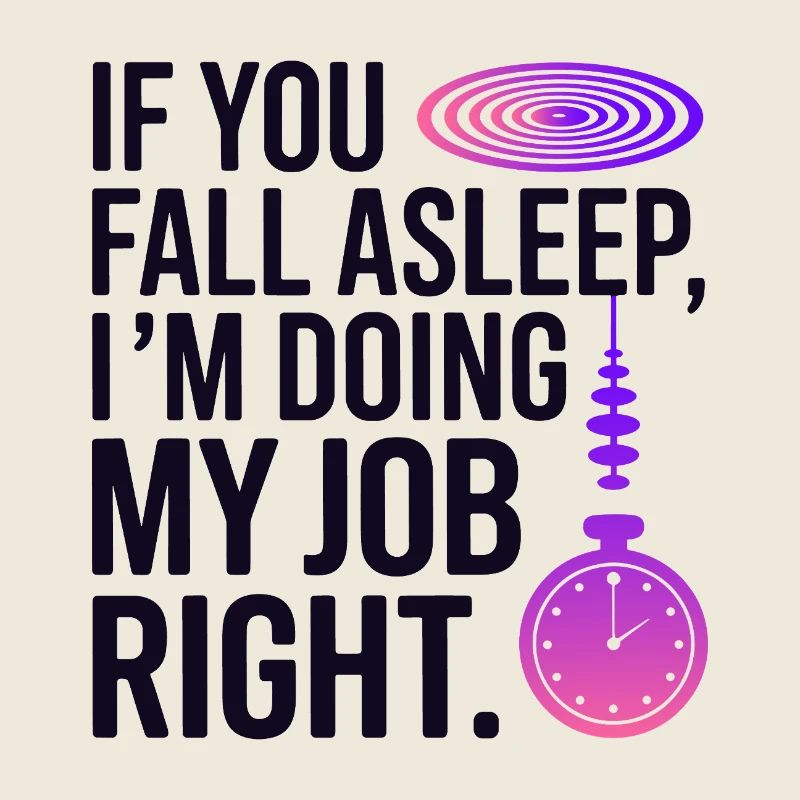 Hypnotist If You Fall Asleep Job Right Profession