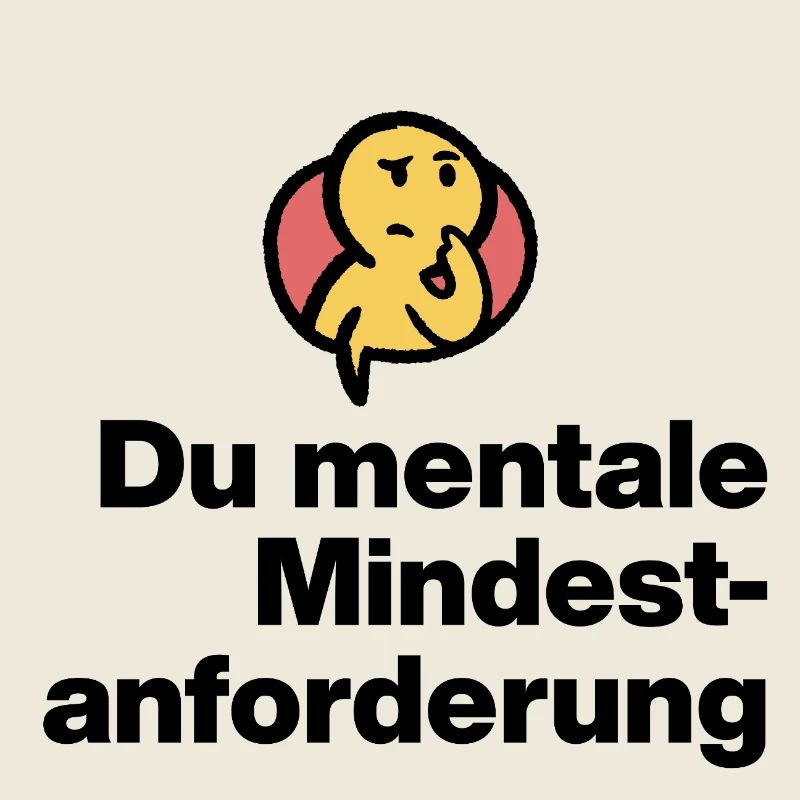 DU MENTALE MINDSTFORDERUNG. SARKASMUS GESCHENK 