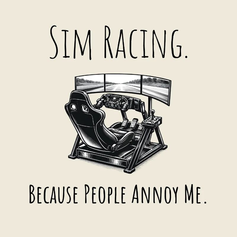 Funny Sim Racing Gift - Real Simulator E-Sports