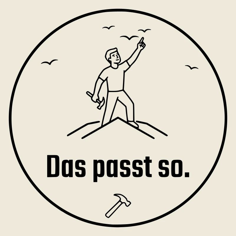Dachdecker das passt so Stolz