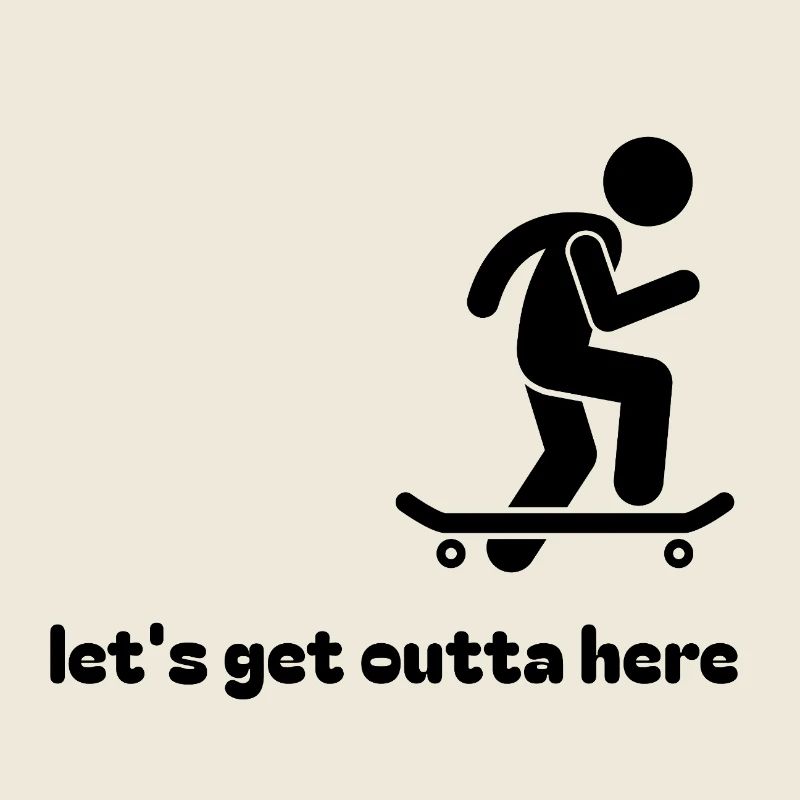 Skater Lets Get Outta Here