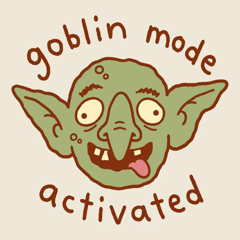 Goblin Mode Activated