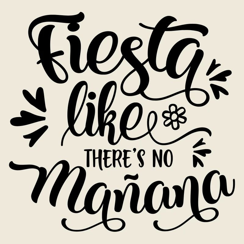 fiesta like there's no manana