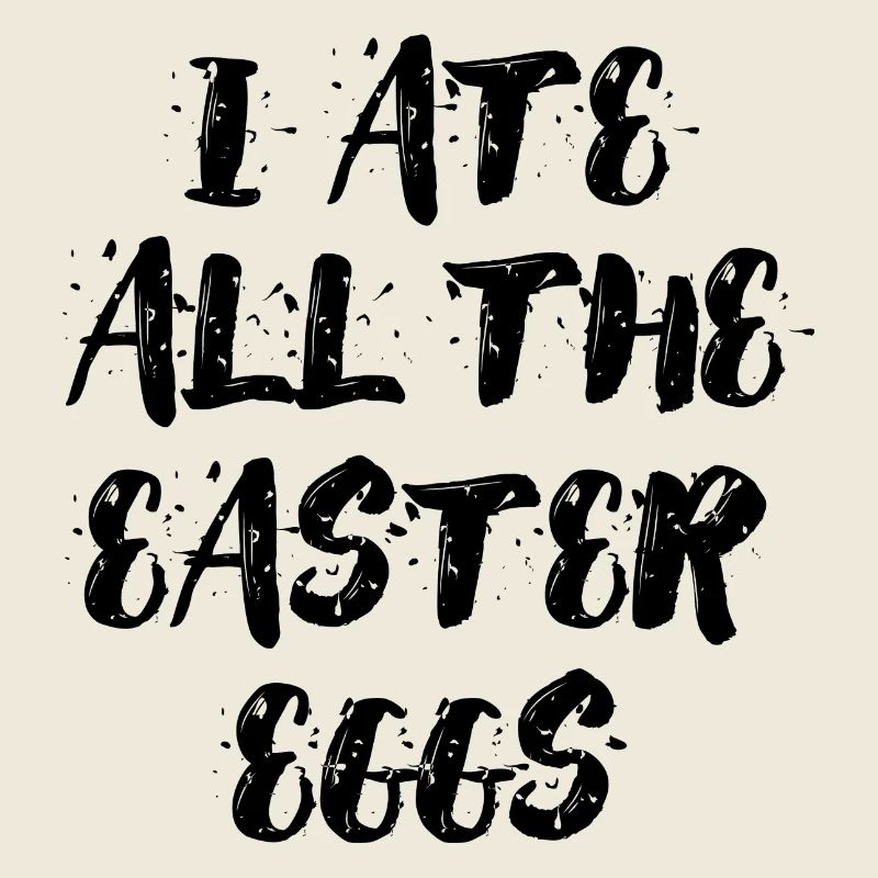 I ate all the easter eggs Typografie