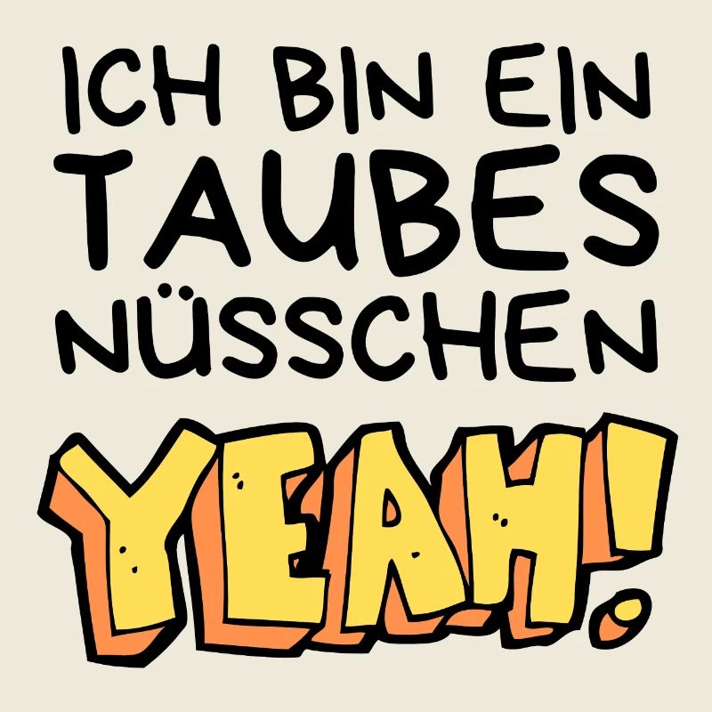 Ich bin ein taubes Nüsschen yeah Spruch Fersehen