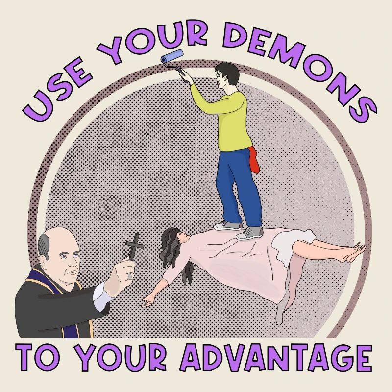 Utilisez vos démons à votre avantage