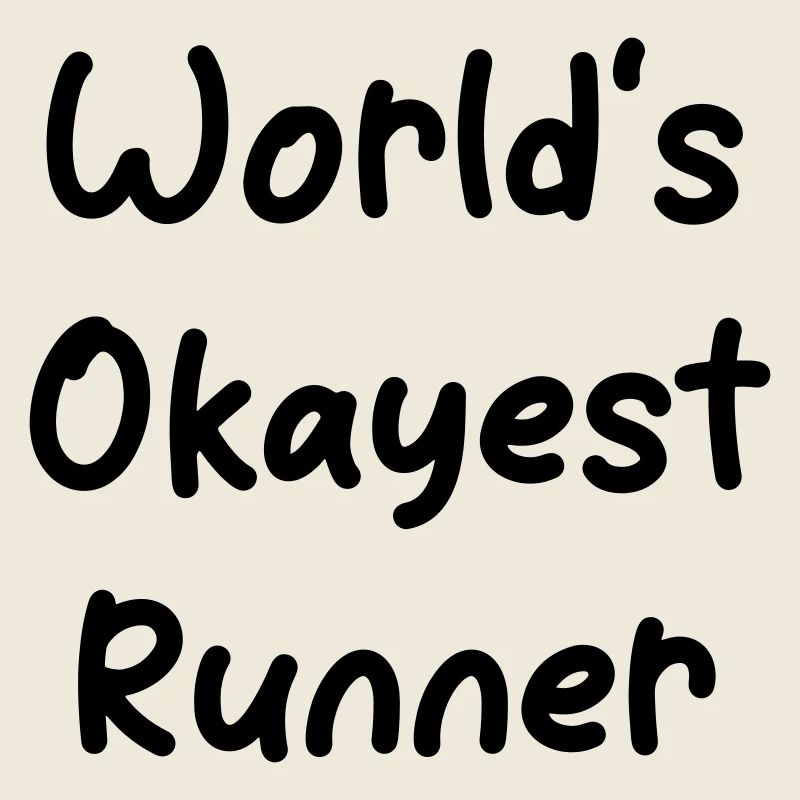 Worlds okayest Runner