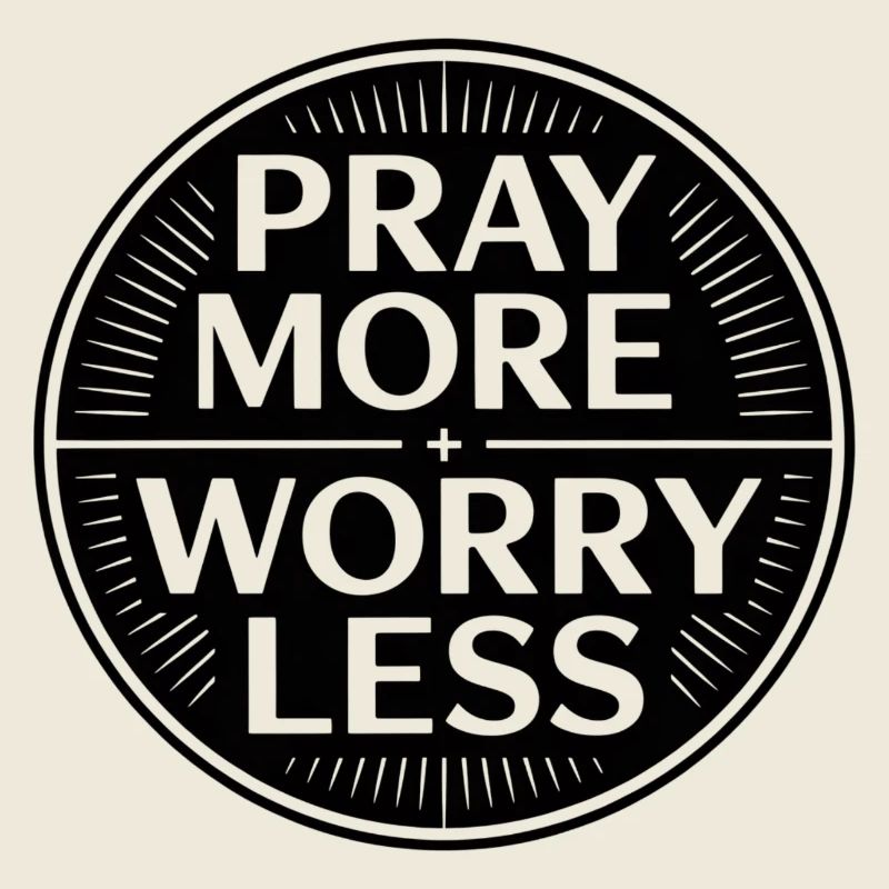 Christlich Pray More Worry Less Glaube