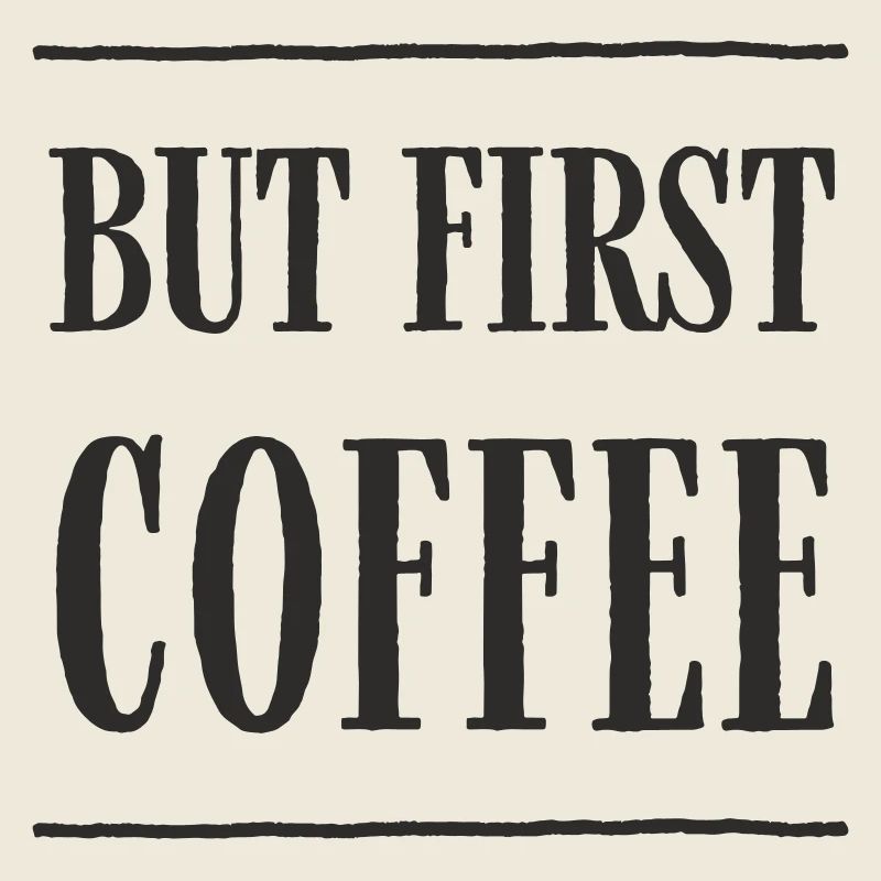 Mais d’abord, le café – design de texte amusant pour le café