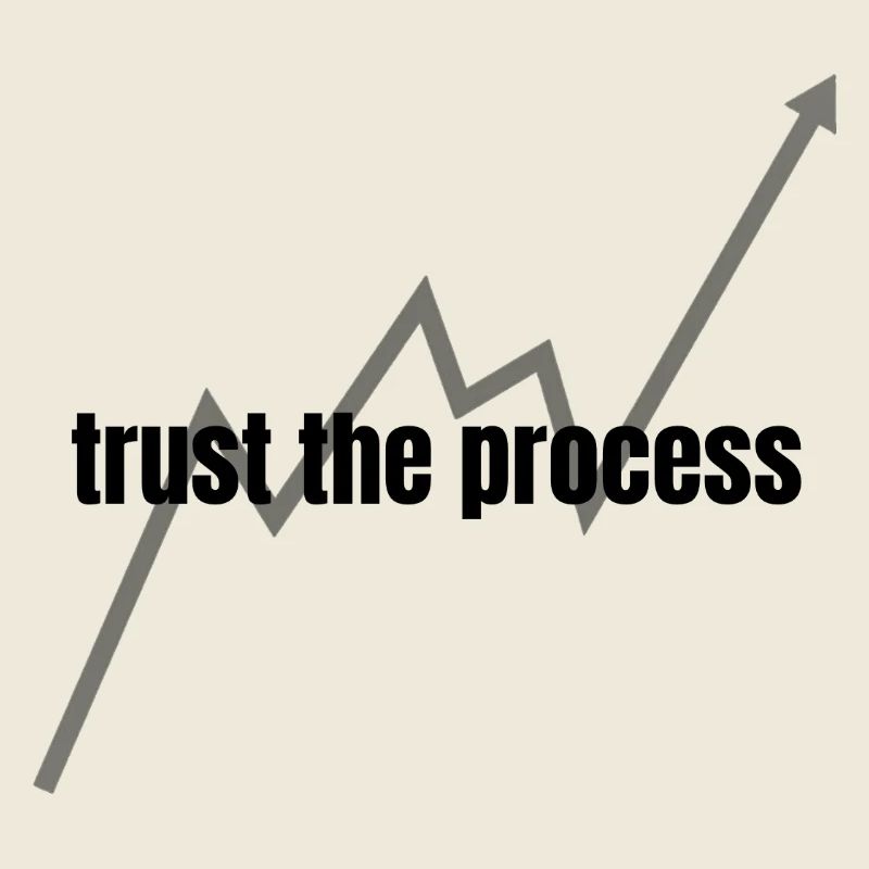 trust the process