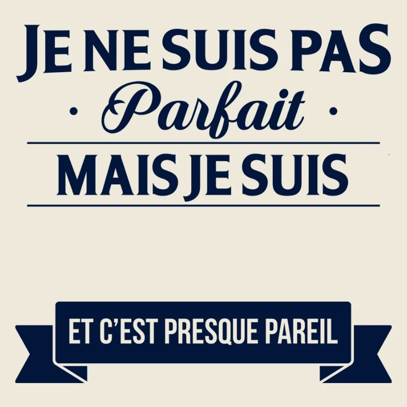 Je Ne Suis Pas Parfait Mais Je Suis Et C Est Pr...