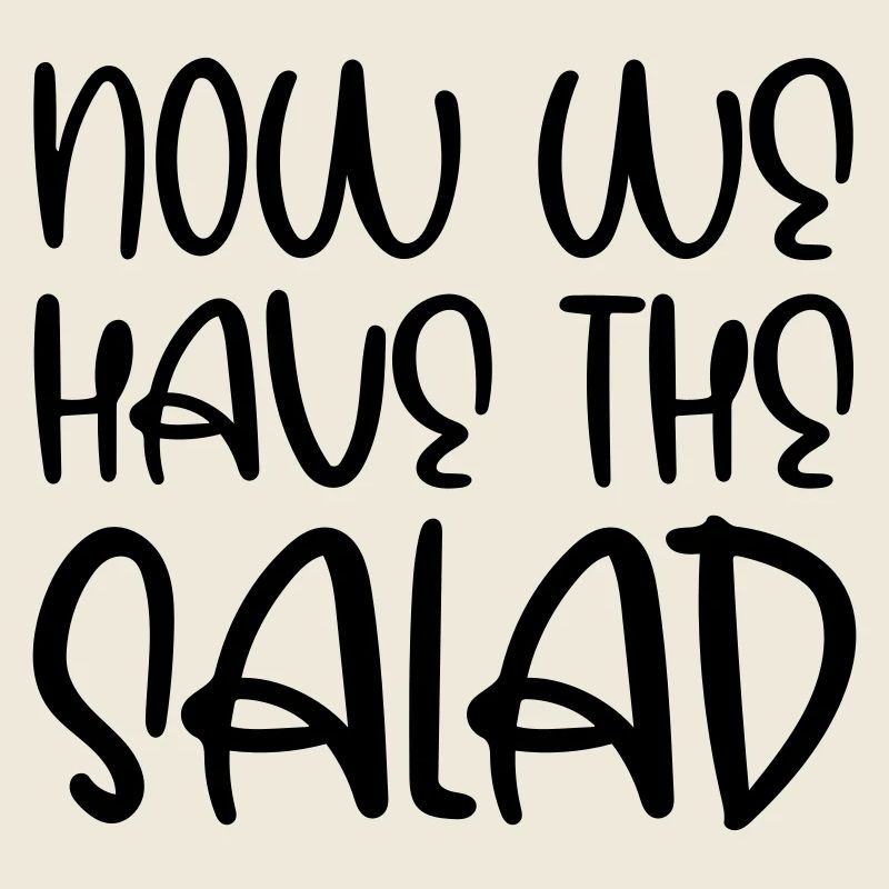 Now we have the salad