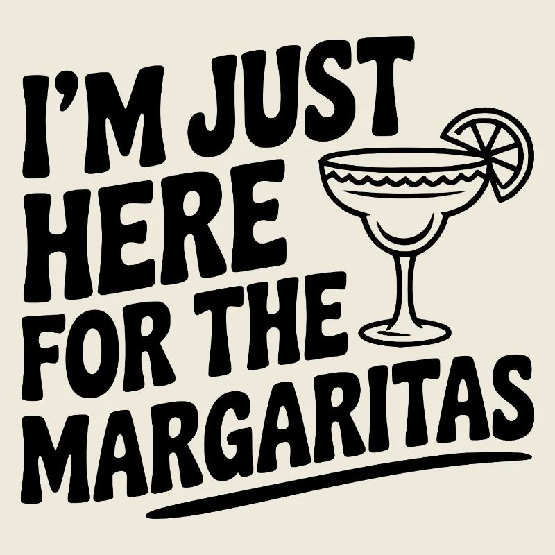 Je suis juste là pour les Margaritas
