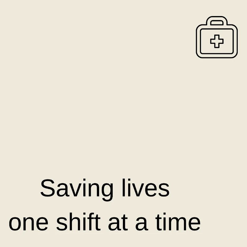 Saving lives one shift at a time!