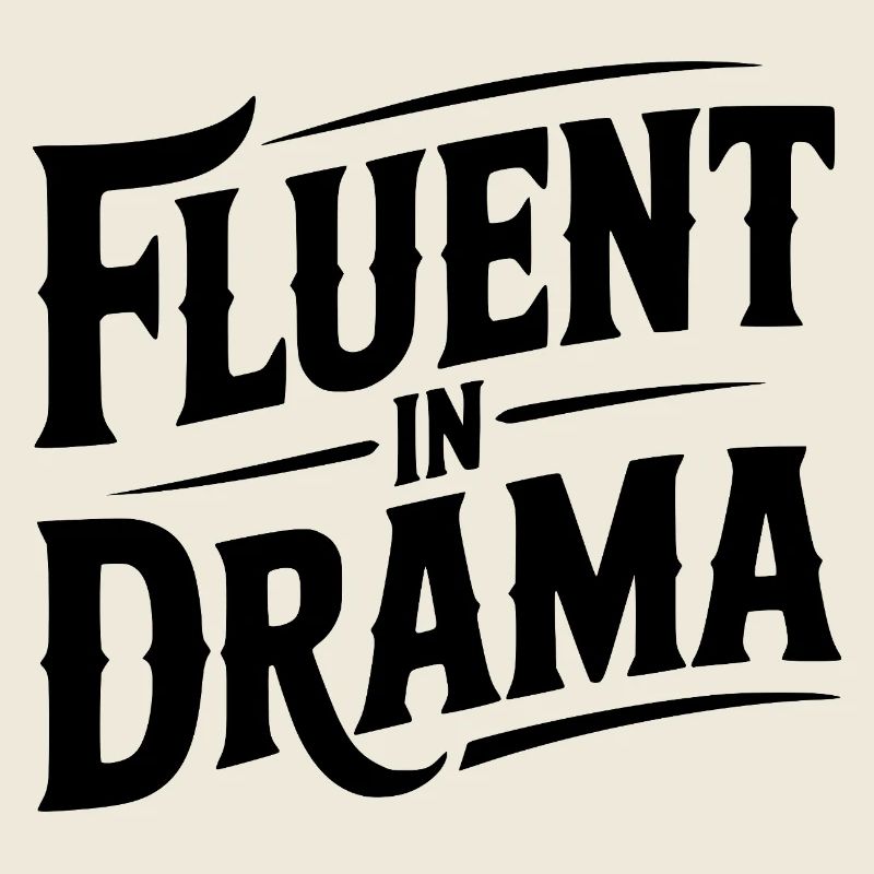 Fluent in Drama