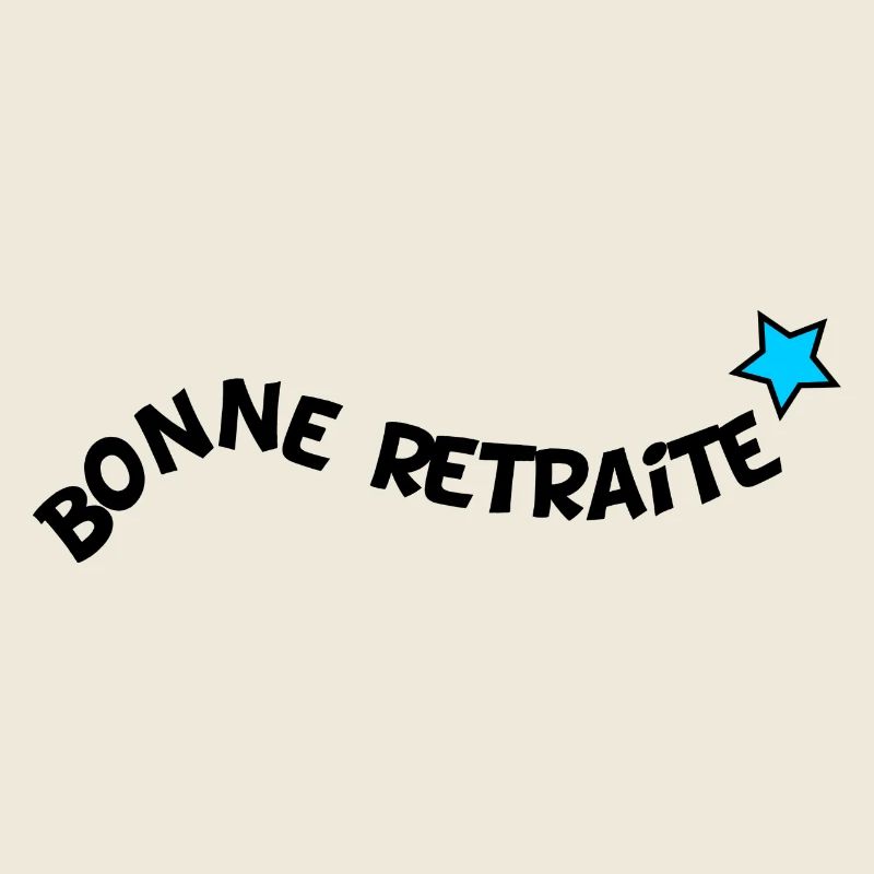 RETRAITE. BONNE RETRAITE. JOYEUSE RETRAITE