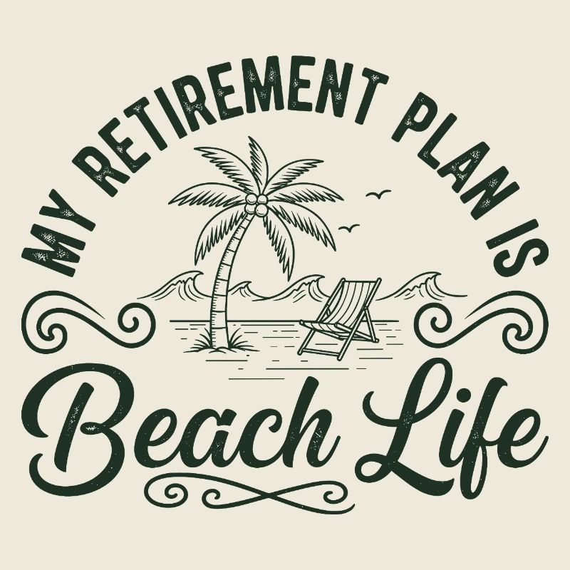 Beach Life Retirement Plan Tee