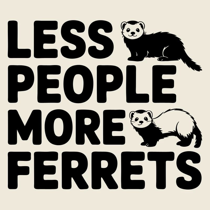 Frettchen - Less People More Ferrets
