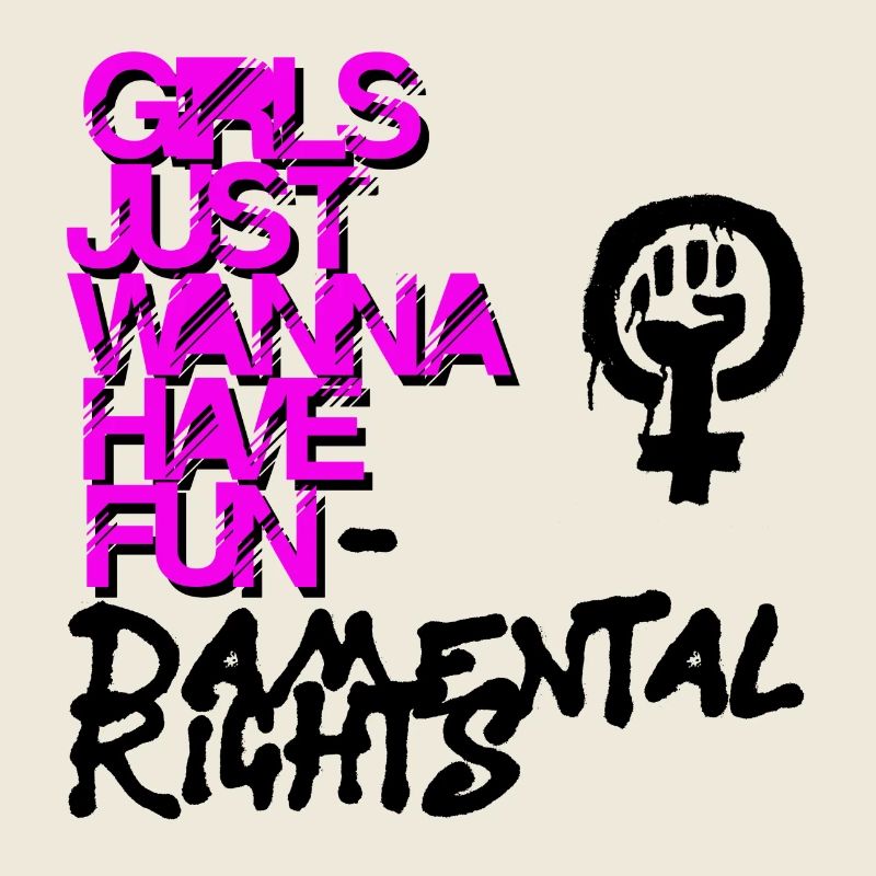 Girls just wanna have basic rights
