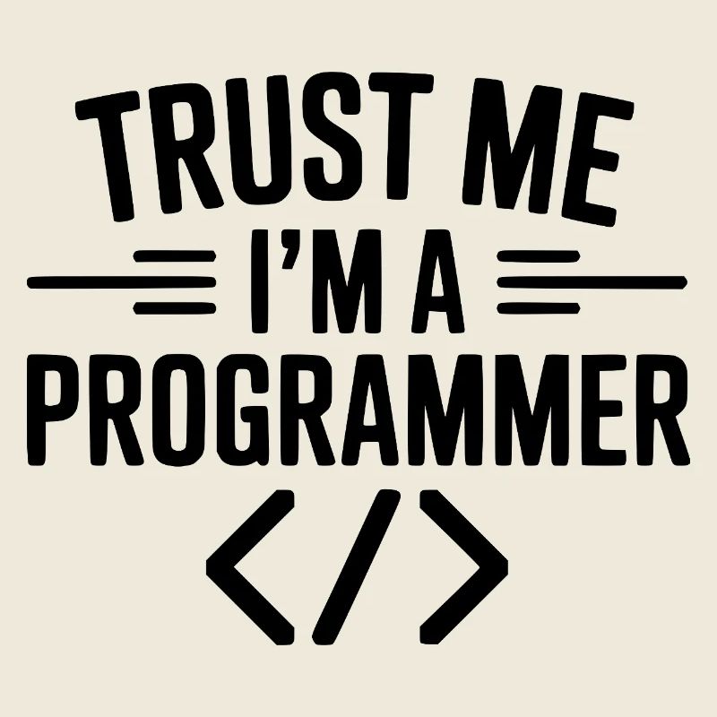 Trust Me I'm a Programmer