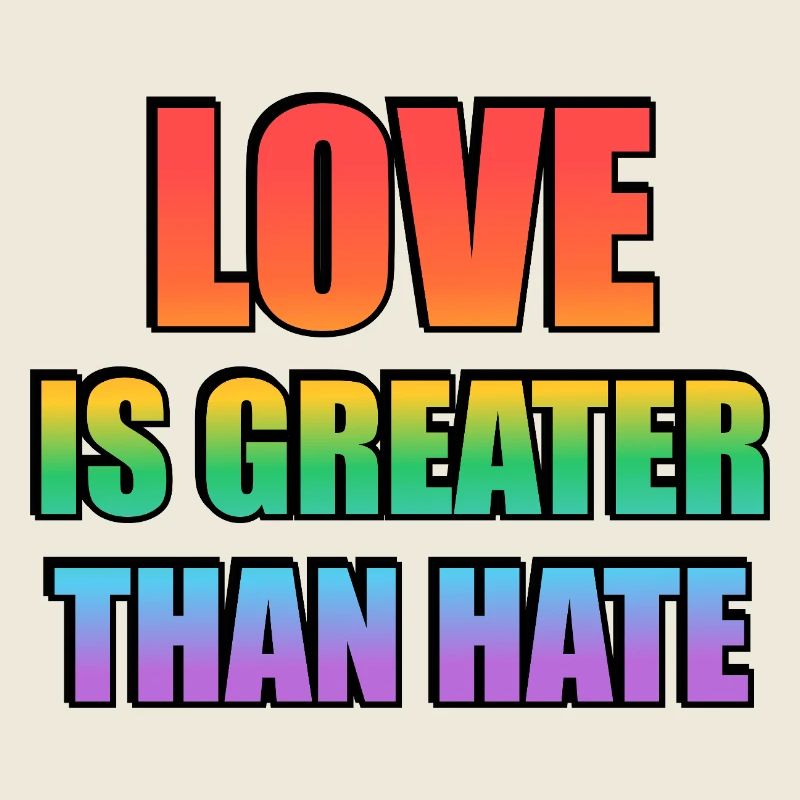 Love Is Greater Than Hate Rainbow Text