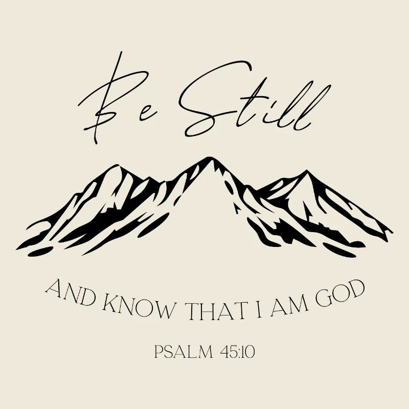 Be Still Mountains Psalm 46:10