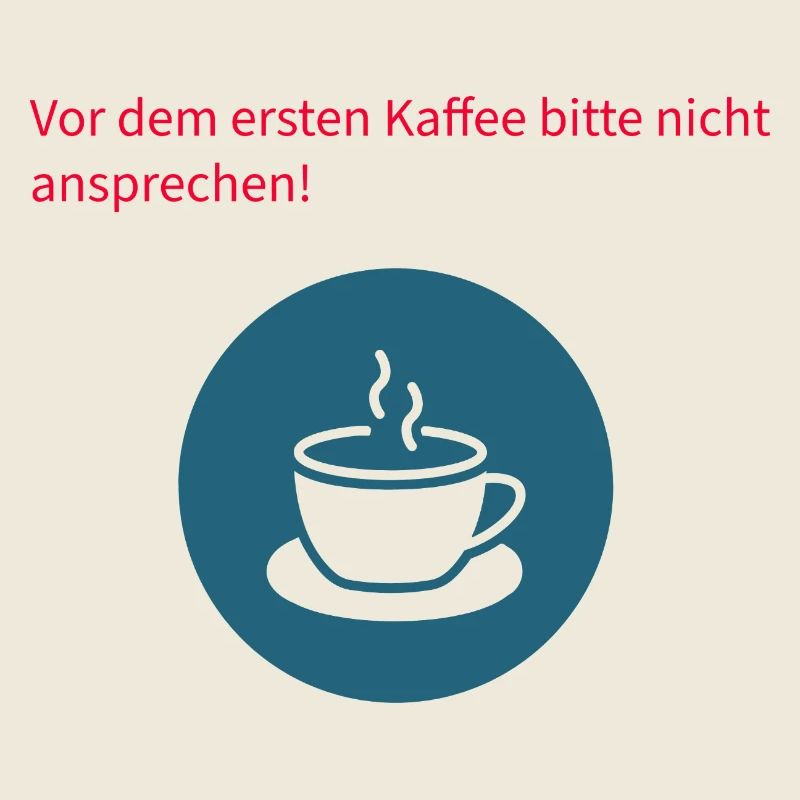 Vor dem Kaffee Bitte Nicht Ansprechen