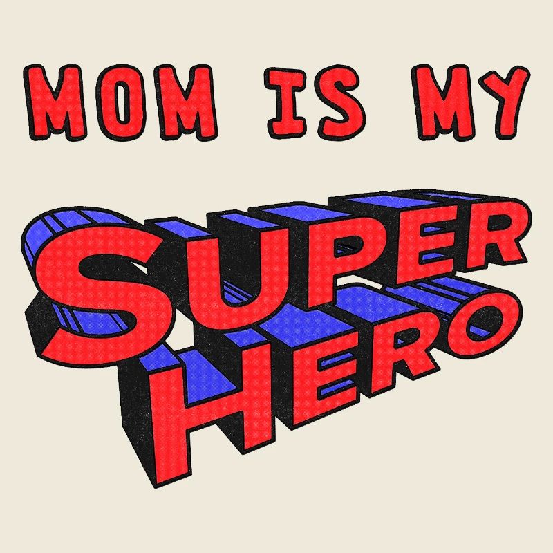 Mama ist meine Superheldin