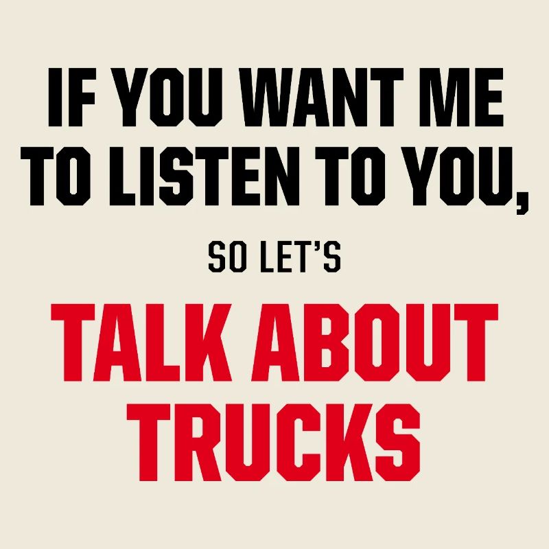 Let's Talk About Trucks Funny Trucker Quote