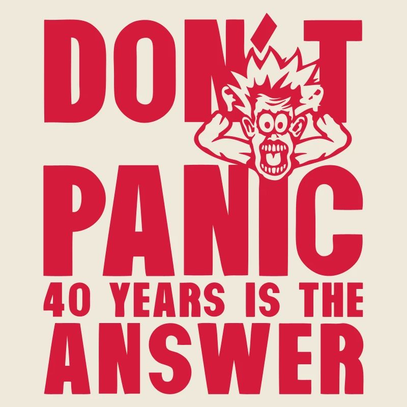 40 years dont panic anniversaire is the