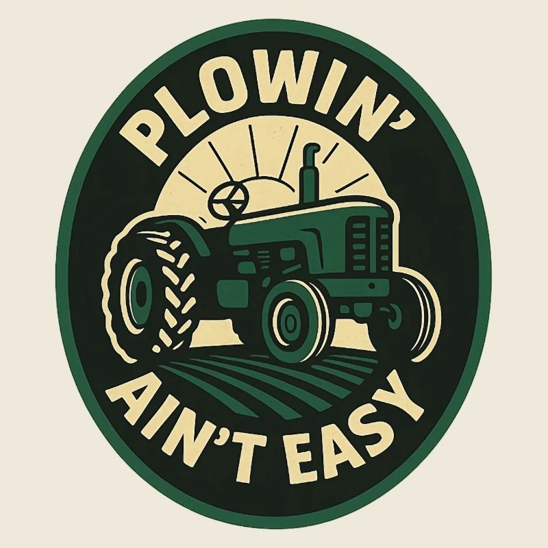 Plowin Aint Easy